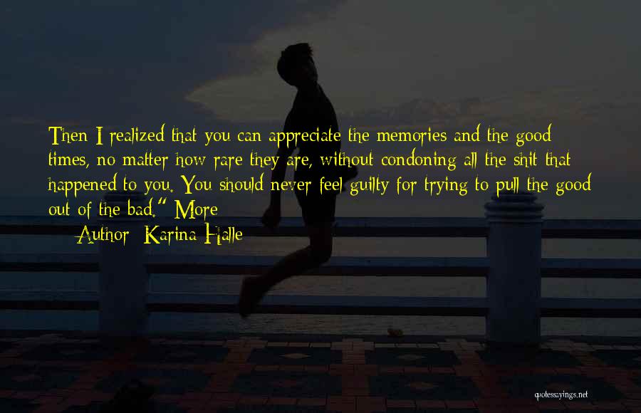 Memories And Good Times Quotes By Karina Halle