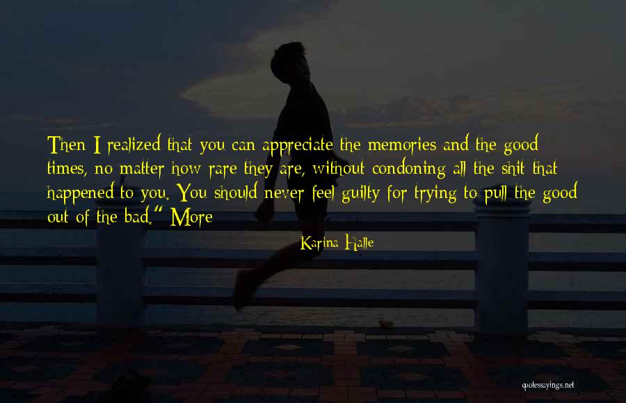 Memories And Good Times Quotes By Karina Halle