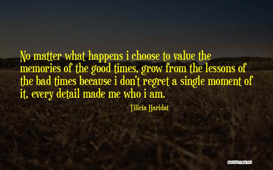 Memories And Good Times Quotes By Tilicia Haridat