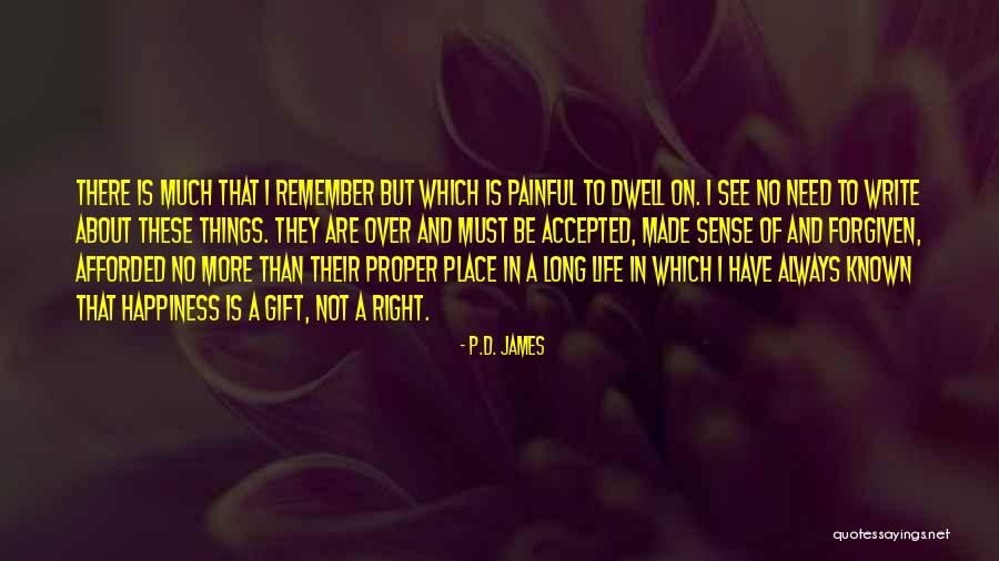 Memories And Happiness Quotes By P.D. James Memories And Happiness Quotes By P.D. James
