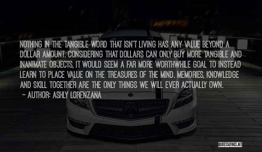 Memories And Money Quotes By Ashly Lorenzana