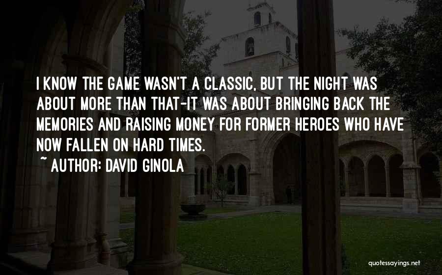 Memories And Money Quotes By David Ginola