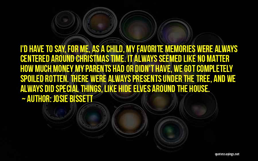 Memories And Money Quotes By Josie Bissett