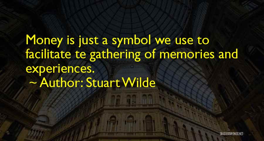 Memories And Money Quotes By Stuart Wilde