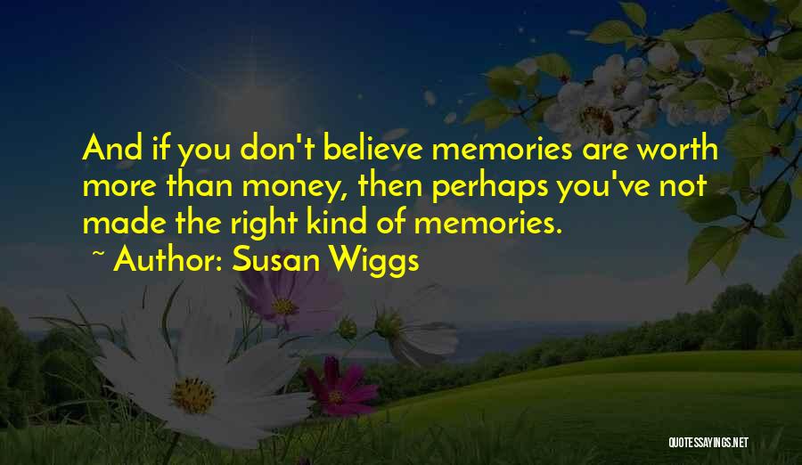 Memories And Money Quotes By Susan Wiggs