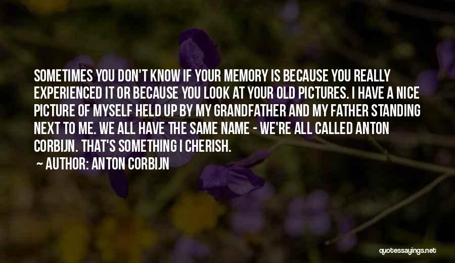 Memories And Pictures Quotes By Anton Corbijn