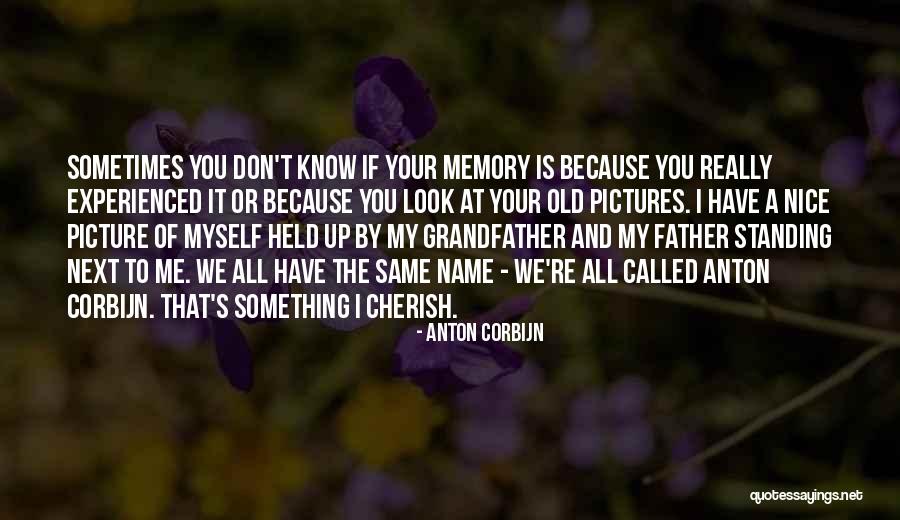 Memories And Pictures Quotes By Anton Corbijn