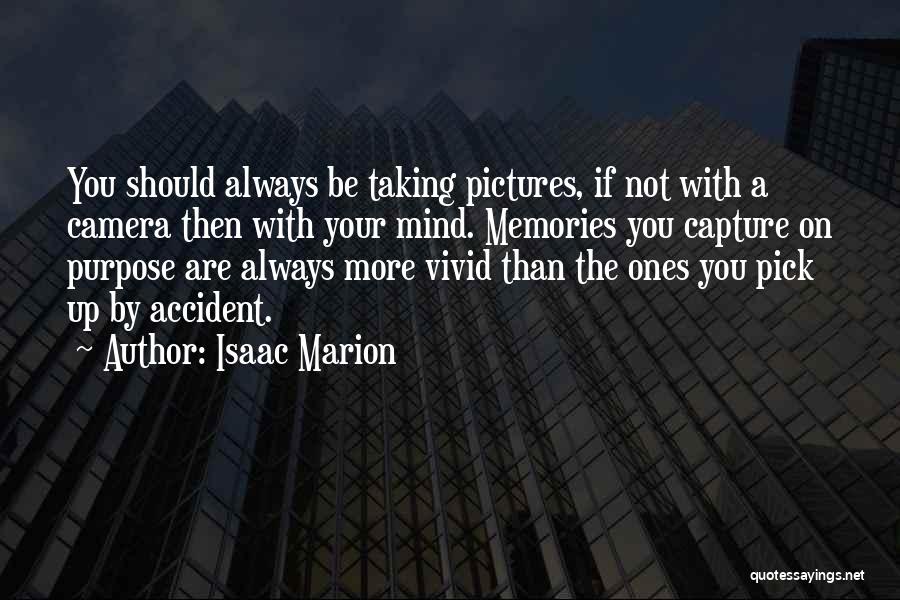 Memories And Pictures Quotes By Isaac Marion