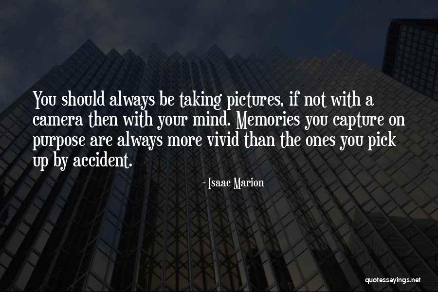 Memories And Pictures Quotes By Isaac Marion