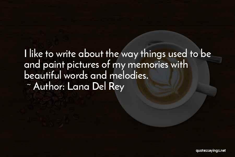 Memories And Pictures Quotes By Lana Del Rey