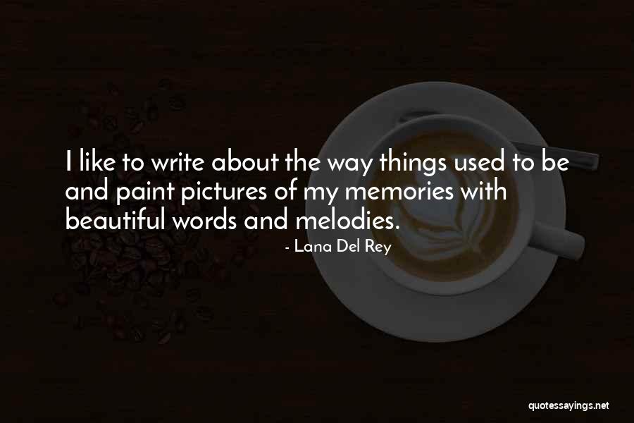 Memories And Pictures Quotes By Lana Del Rey