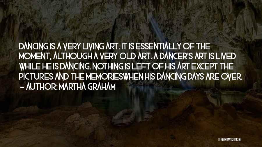Memories And Pictures Quotes By Martha Graham