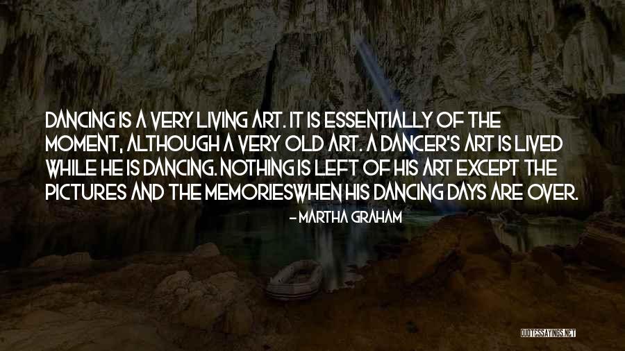 Memories And Pictures Quotes By Martha Graham