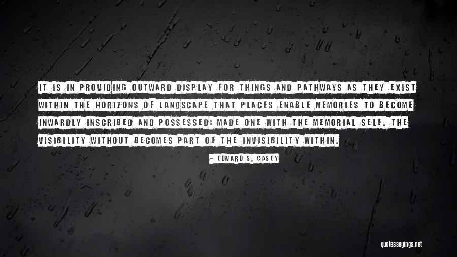 Memories And Places Quotes By Edward S. Casey Memories And Places Quotes By Edward S. Casey