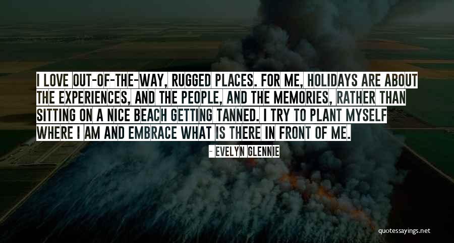 Memories And Places Quotes By Evelyn Glennie Memories And Places Quotes By Evelyn Glennie