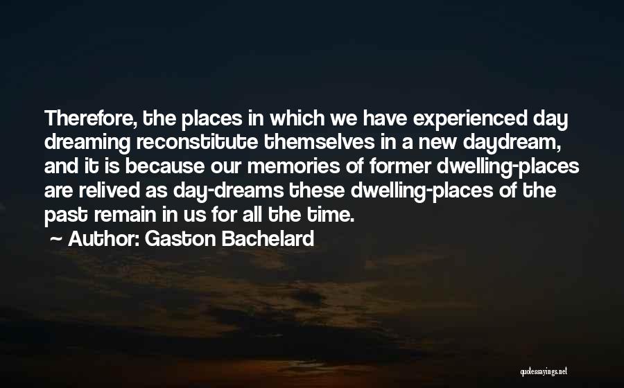 Memories And Places Quotes By Gaston Bachelard