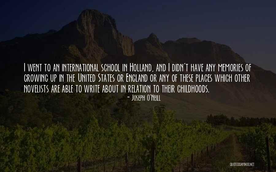 Memories And Places Quotes By Joseph O'Neill Memories And Places Quotes By Joseph O'Neill