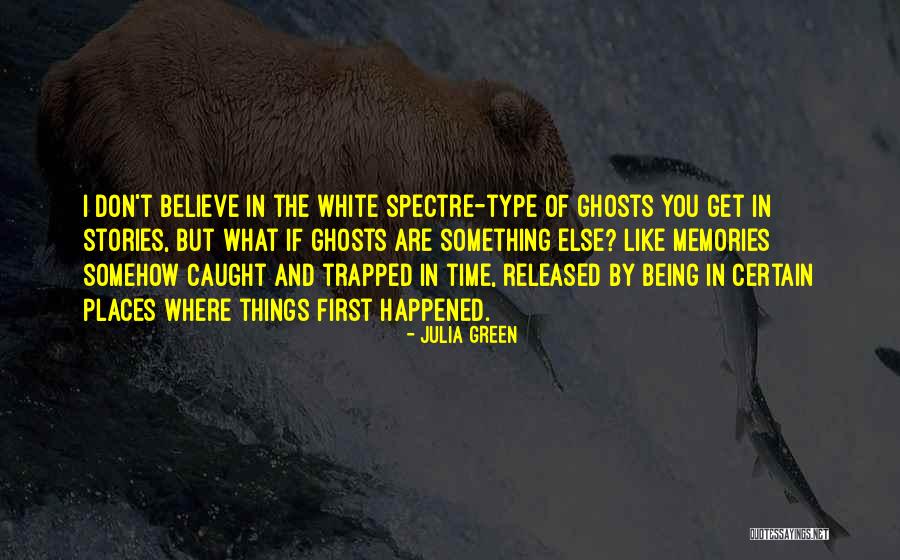 Memories And Places Quotes By Julia Green Memories And Places Quotes By Julia Green