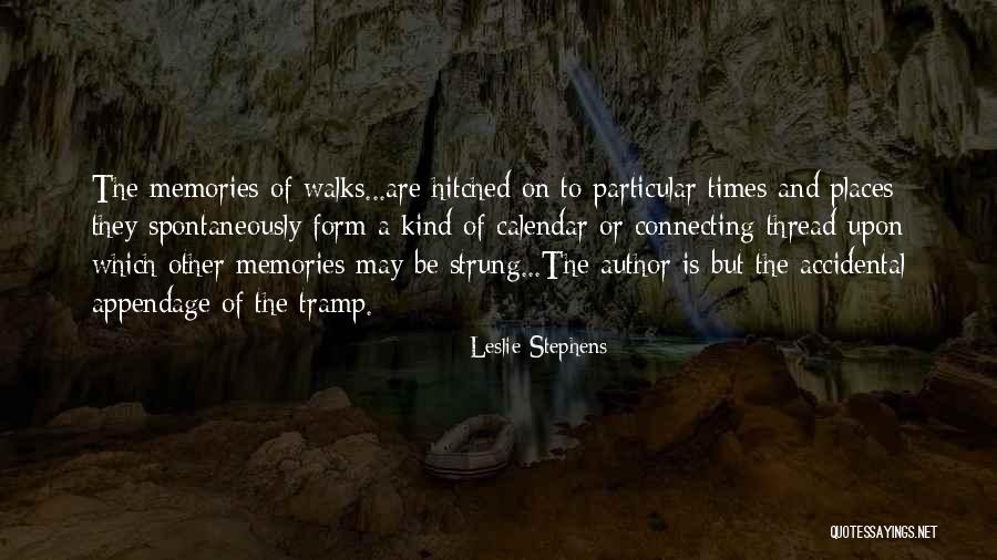 Memories And Places Quotes By Leslie Stephens Memories And Places Quotes By Leslie Stephens