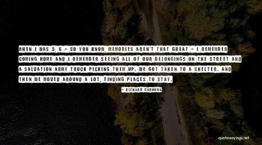 Memories And Places Quotes By Richard Carmona Memories And Places Quotes By Richard Carmona