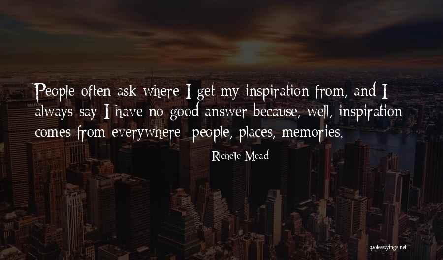 Memories And Places Quotes By Richelle Mead Memories And Places Quotes By Richelle Mead