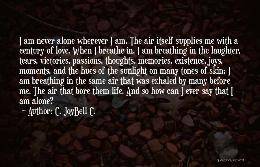 Memories And Tears Quotes By C. JoyBell C.