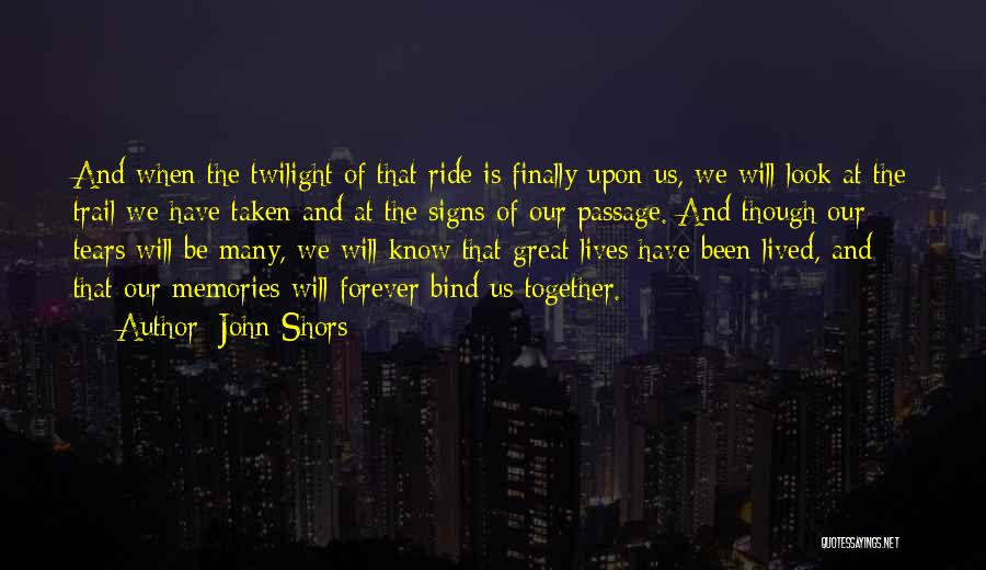 Memories And Tears Quotes By John Shors