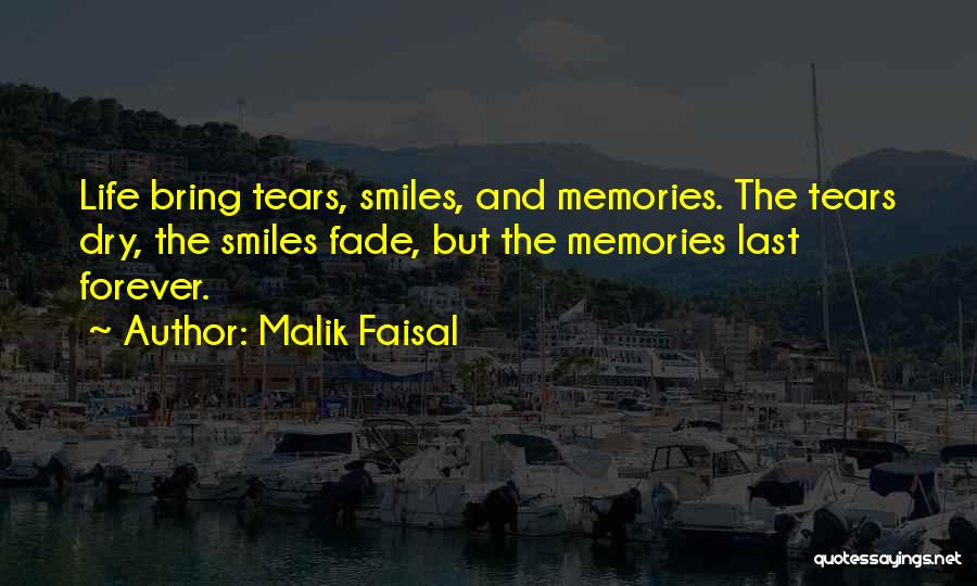 Memories And Tears Quotes By Malik Faisal