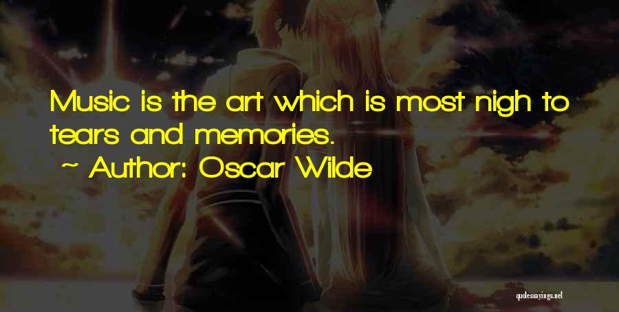 Memories And Tears Quotes By Oscar Wilde