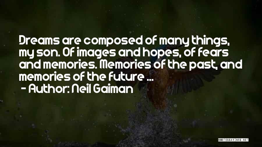 Memories And The Future Quotes By Neil Gaiman