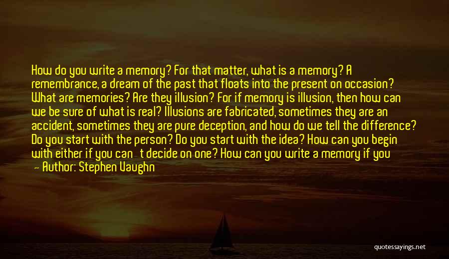 Memories And The Future Quotes By Stephen Vaughn