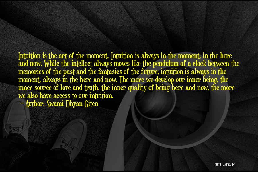 Memories And The Future Quotes By Swami Dhyan Giten