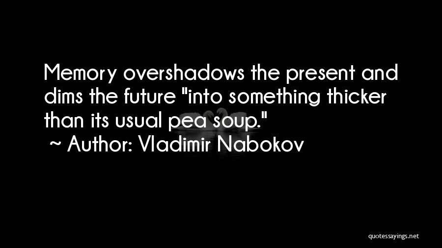 Memories And The Future Quotes By Vladimir Nabokov