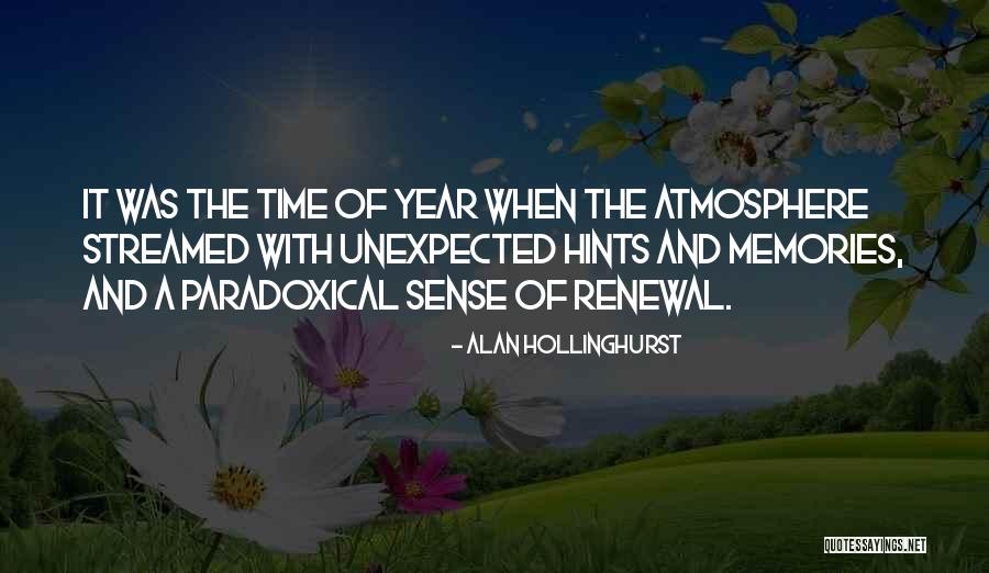 Memories And Time Quotes By Alan Hollinghurst Memories And Time Quotes By Alan Hollinghurst