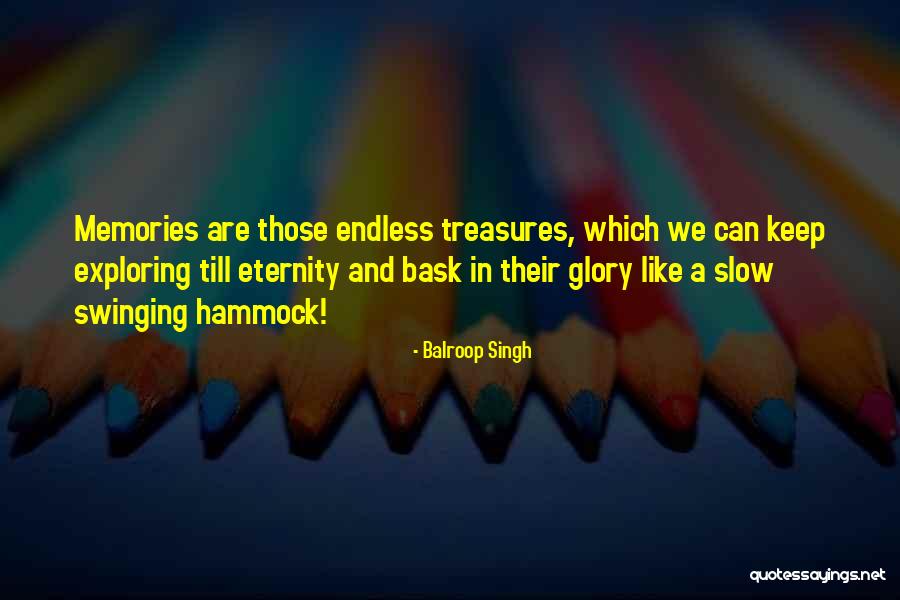 Memories And Treasures Quotes By Balroop Singh