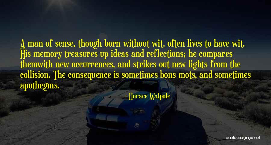 Memories And Treasures Quotes By Horace Walpole