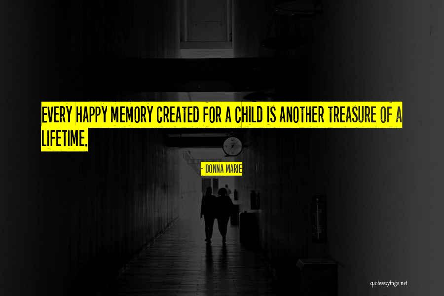 Memories Are A Treasure Quotes By Donna Marie Memories Are A Treasure Quotes By Donna Marie