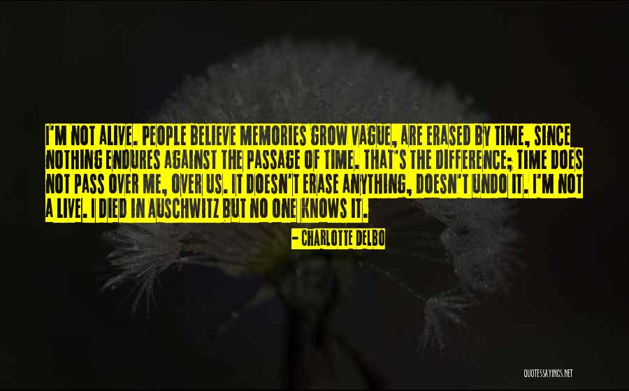 Memories Are Still Alive Quotes By Charlotte Delbo