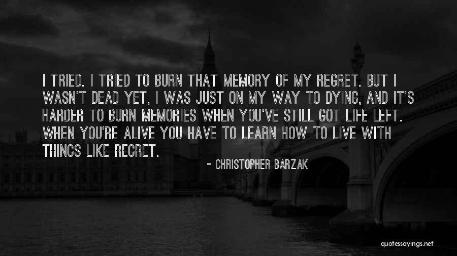 Memories Are Still Alive Quotes By Christopher Barzak