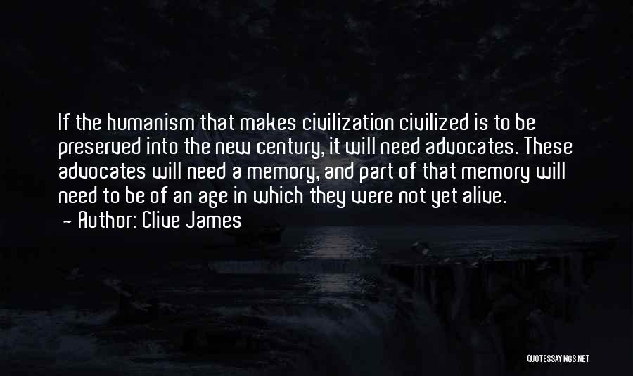 Memories Are Still Alive Quotes By Clive James