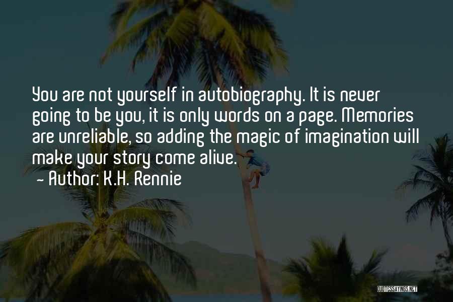 Memories Are Still Alive Quotes By K.H. Rennie