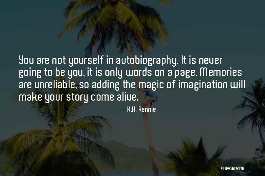 Memories Are Still Alive Quotes By K.H. Rennie