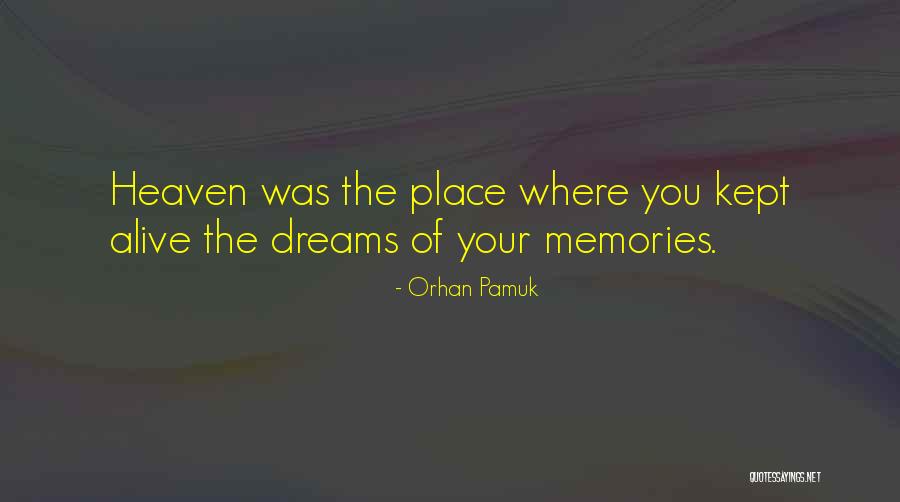 Memories Are Still Alive Quotes By Orhan Pamuk