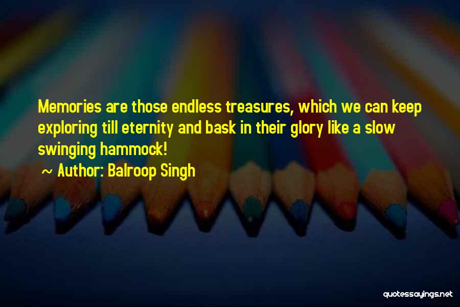 Memories Are Treasures Quotes By Balroop Singh