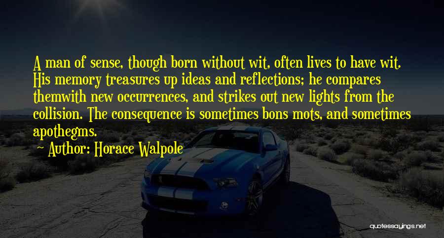 Memories Are Treasures Quotes By Horace Walpole