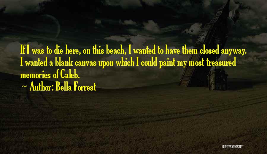 Memories At The Beach Quotes By Bella Forrest