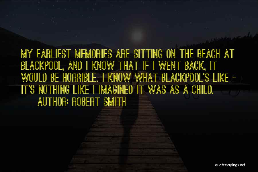 Memories At The Beach Quotes By Robert Smith