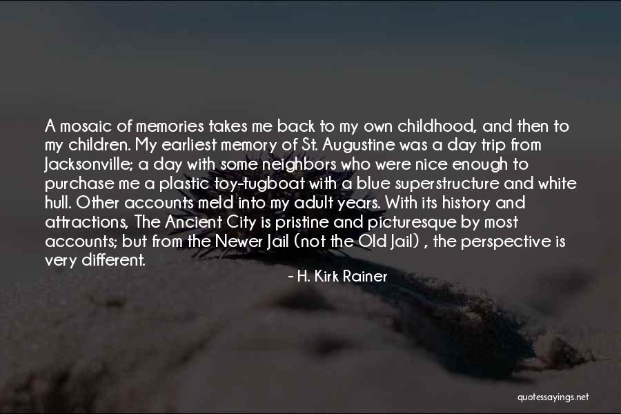 Memories Back Then Quotes By H. Kirk Rainer Memories Back Then Quotes By H. Kirk Rainer