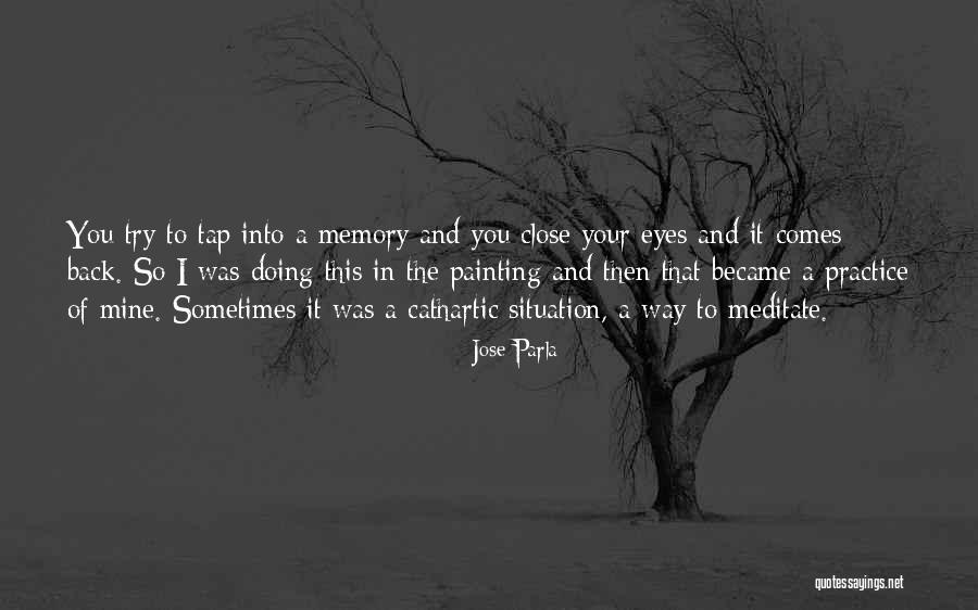 Memories Back Then Quotes By Jose Parla Memories Back Then Quotes By Jose Parla