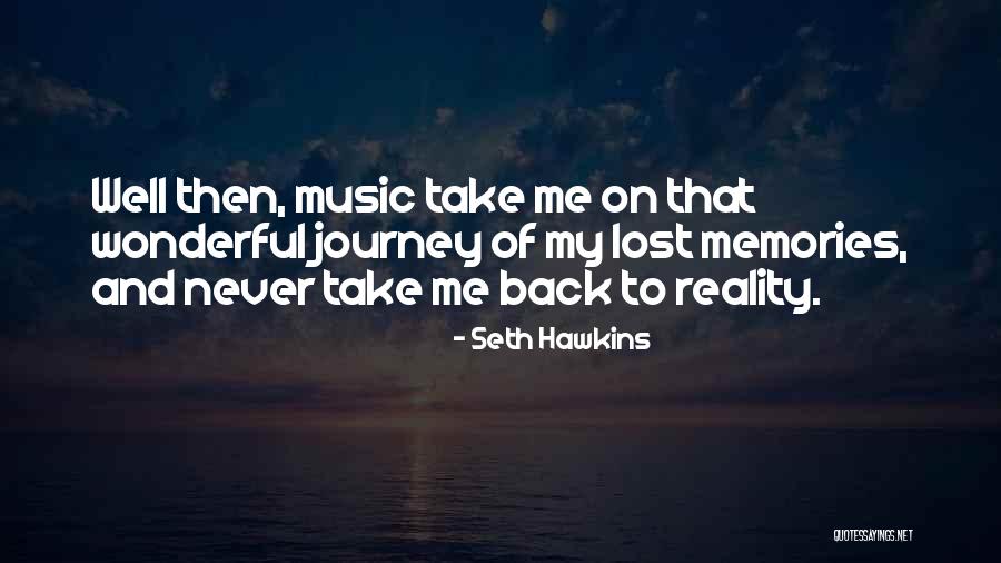 Memories Back Then Quotes By Seth Hawkins Memories Back Then Quotes By Seth Hawkins